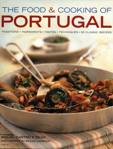 The Food and Cooking of Portugal: Classic Traditions, Fresh Ingredients and Aut