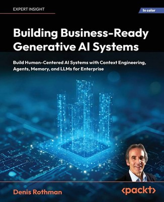 Building Business-Ready Generative AI Systems Denis Rothman Taschenbuch Englisch