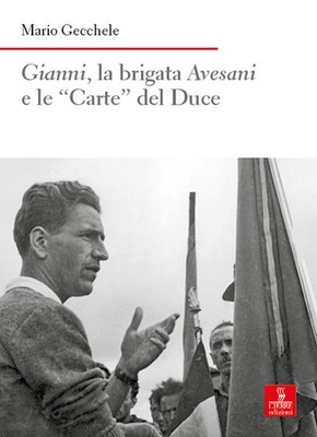 Gianni, die Avesani-Brigade und die ''Karten'' des Herzogs - Gecchele Mario