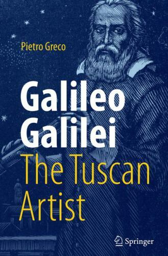 Galileo Galilei, the Tuscan Artist by Pietro. Greco (2018, Trade Paperback)
