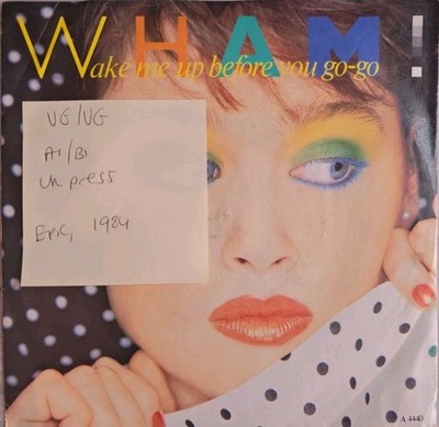 Wham Wake Me Up Before You Go-Go Vinyl Record VG/VG A4440 1984