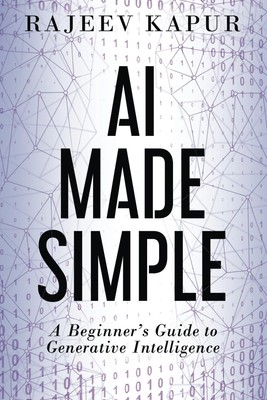AI Made Simple: A Beginner s Guide to Generative Intelligence