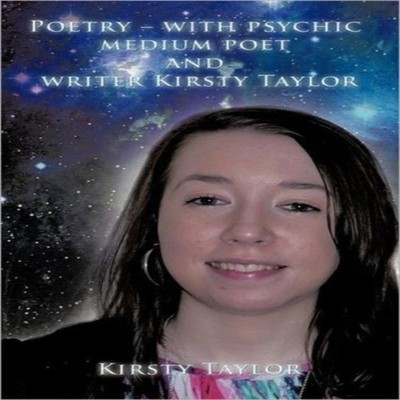 Poetry - With Psychic Medium Poet and Writer Kirsty Taylor Kirsty