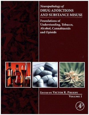 Neuropathology of Drug Addictions and Substance Misuse Volume 1. Vol.1 | 2016