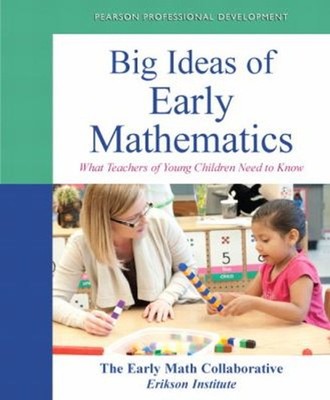 Big Ideas of Early Mathematics : What Teachers of Young Children