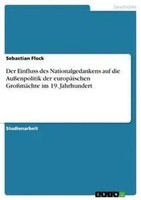 Sebastian Flock | Der Einfluss Des Nationalgedankens Auf Die AußEnpolitik Der...