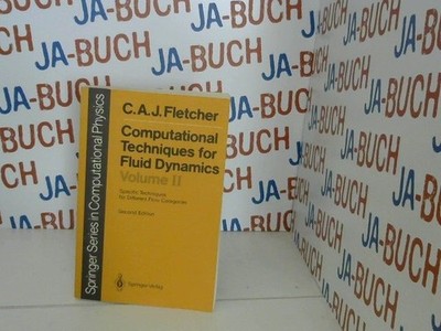 Computational Techniques for Fluid Dynamics 2 : Specific Techniques for Differen