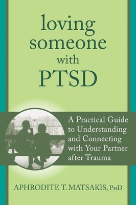Loving Someone with PTSD: A Practical Guide to Understanding and Connecting ...
