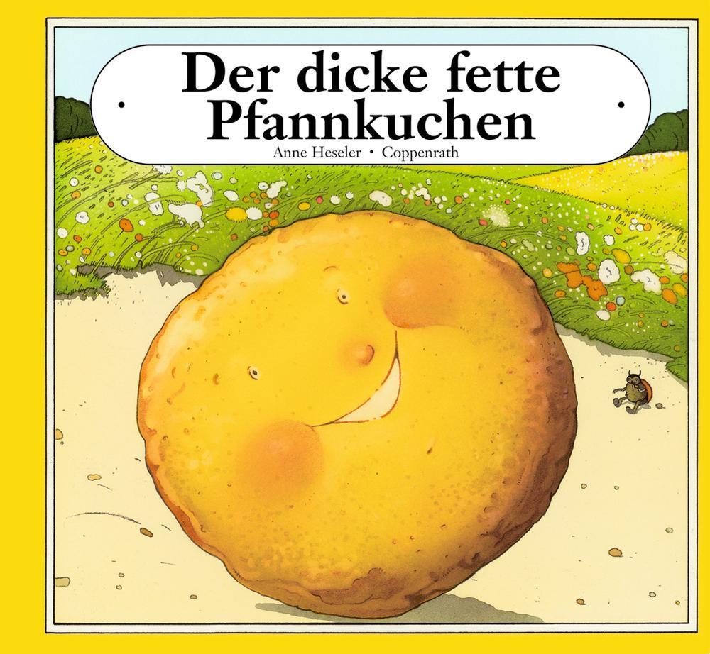 Anne Heseler Der dicke fette Pfannkuchen