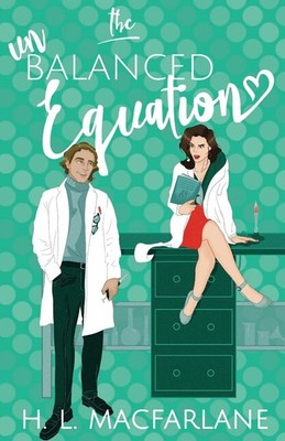 The Unbalanced Equation: An enemies-to-lovers romantic comedy (Hot Mess Tril...