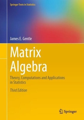 Matrix Algebra, James E Gentle