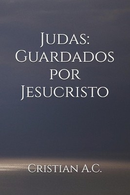 Carta de Judas: Guardados por Jesucristo by Cristian A.C. (Spanish) Paperback Bo