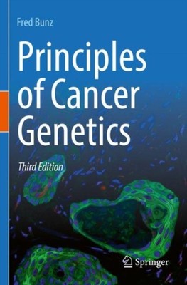 Principles of Cancer Genetics by Fred Bunz (Paperback Book)