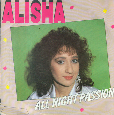 7'' Alisha/All Night Passion (NL)