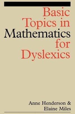 Basic Topics in Mathematics for Dyslexia by Anne Henderson: New