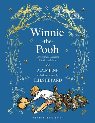 Winnie-the-Pooh: The Complete Collection of Stories and Poems by A.A. Milne Hard