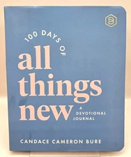 100 Days Of All Things New A Devotional Journal Candace Cameron Bure Softcover