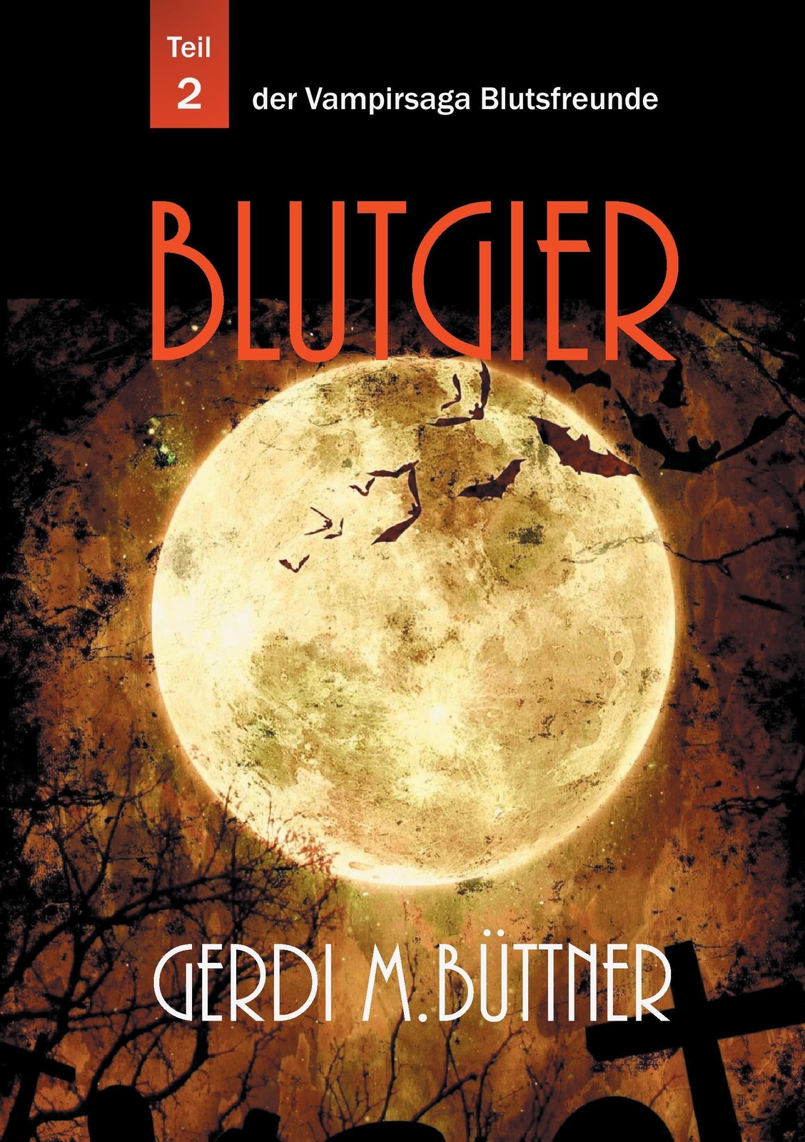 Thumbnail - Blutgier Teil 2 Der Vampirsaga Blutsfreunde Gerdi M. Büttner