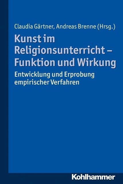 Kunst im ReligionsunterrichtFunktion und Wirkung von Andreas Brenne