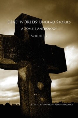 Giangregorio - Dead Worlds  Undead Stories a Zombie Anthology Volume  - X555z