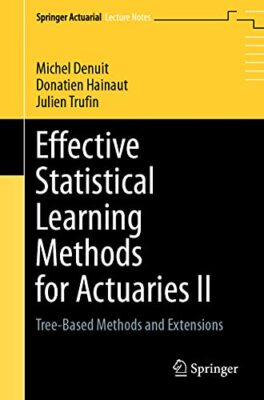 Effective Statistical Learning Methods for Actuaries II: Tree-based Methods a...