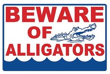 BEWARE OF ALLIGATORS- SIGN - PS-460
