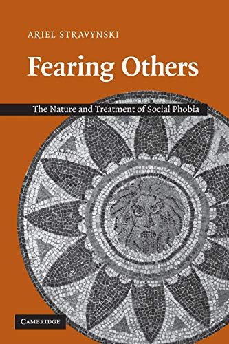 Fearing Others: The Nature and Treatment of Social Phobia (2007)