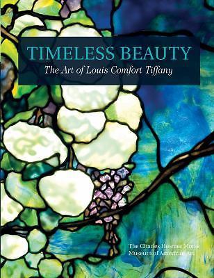 Timeless Beauty: The Art of Louis Comfort Tiffany by Morse Museum - VERY GOOD - Picture 1 of 1