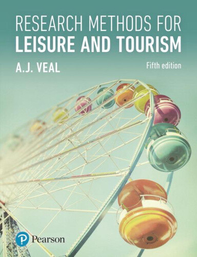 Research Methods for Leisure and Tourism by Anthony James Veal