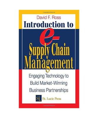 Introduction to e-Supply Chain Management, David Frederick Ross