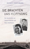 Sie Brachten Uns Hoffnung: Die Geschichte Von Edward Galinski Und Mala Zimetbaum