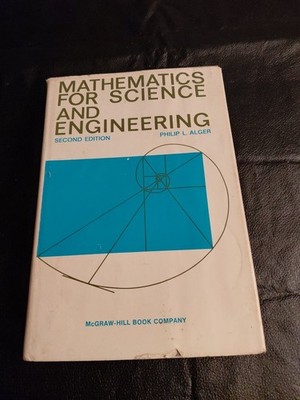 MATHEMATICS FOR SCIENCE AND ENGINEERING by Philip L. Alger 1969 VINTAGE