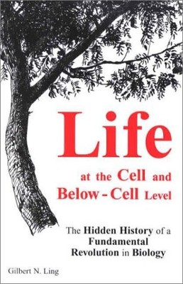 Life at the Cell and Below-Cell Level: The Hidden History of a Fundamental R...