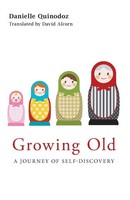 Growing Old A Journey Of Self-Discovery Danielle Quinodoz Taschenbuch Englisch