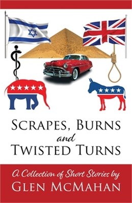Scrapes, Burns, and Twisted Turns (Paperback or Softback)