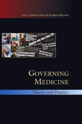 Governing Medicine By Andrew Gray, Stephen Harrison