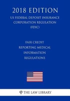 Fair Credit Reporting Medical Information Regulations (Us Federal Deposit I...