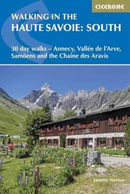 Walking in the Haute Savoie: South by Janette Norton (Paperback Book)