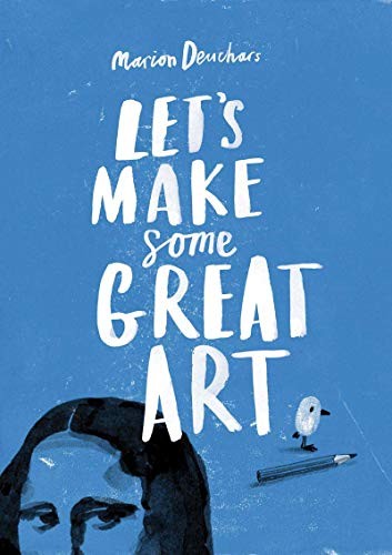 Let's Make Some Great Art,Marion Deuchars