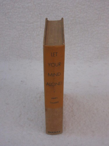 James Thurber LET YOUR MIND ALONE Harper & Brothers 1937 6th Edition - Picture 3 of 11