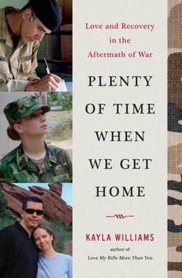 Plenty of Time When We Get Home by Kayla Williams HARDBACK 9780393239362