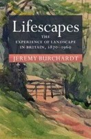 Lifescapes | The Experience Of Landscape In Britain, 1870-1960 | Burchardt