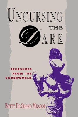 Uncursing the Dark Treasures from the Underworld Betty De Shong Meador Buch 1992