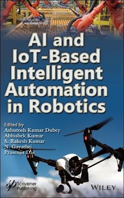 AI and IoT-Based Intelligent Automation in Robotics by Ashuto... - 9781119711209