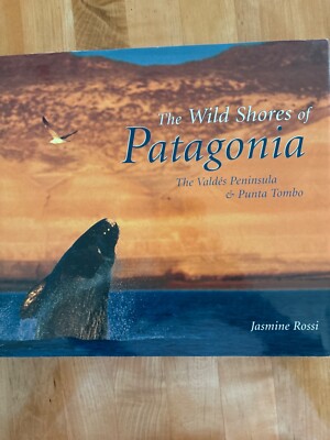 The Wild Shores of Patagonia: The Valdes Peninsula & Punta Tombo, Jasmine Rossi