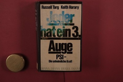 412556 Russell Targ JEDER HAT EIN 3. AUGE Diana Verlag PSI - Die unheimliche