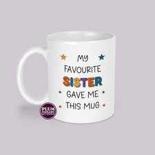My Favourite Sister Gave me This Mug: Funny Gift for Brother Sister, Coffee Cup