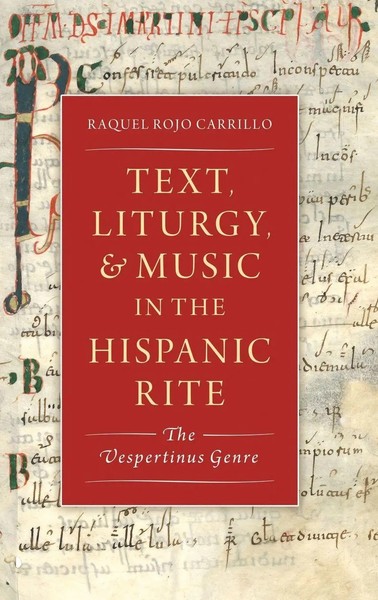 Raquel Rojo Carrillo | Text, Liturgy, And Music In The Hispanic Rite | Buch-image