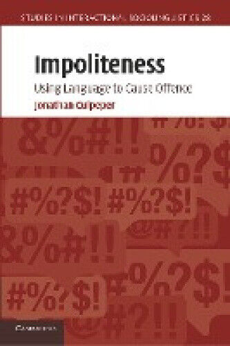 Thumbnail - Impoliteness: Using Language To Cause Offence (studies In
