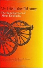 My Life in the Old Army: The Reminiscences of Abner Doubleday from the...